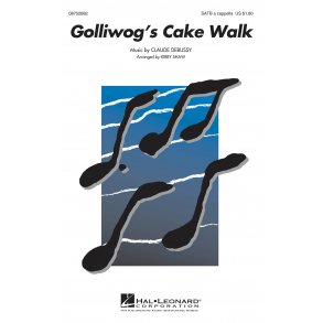 DEBUSSY CLAUDE GOLLIWOG'S CAKE WALK (SHAW KIRBY) SATB A CAPPELLA CHOR