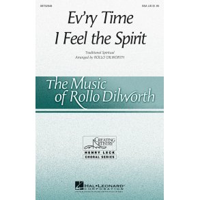 EV'RY TIME I FEEL THE SPIRIT (DILWORTH ROLLO) SSA CHORAL