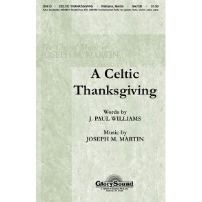J. PAUL WILLIAMS & JOSEPH MARTIN A CELTIC THANKSGIVING SATB CHORAL