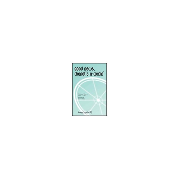 DON BESIG &amp; NANCY PRICE GOOD NEWS, CHARIOT'S A COMIN' 2-PART CHORAL