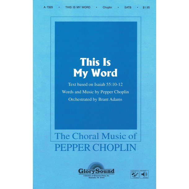 PEPPER CHOPLIN THIS IS MY WORD SATB
