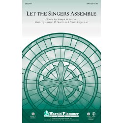 MARTIN ANGERMAN LET THE SINGERS ASSEMBLE SATB