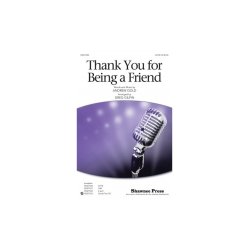 GOLD ANDREW THANK YOU FOR BEING A FRIEND (GILPIN GREG) SATB CHORAL