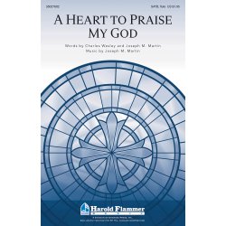 MARTIN JOSEPH A HEART TO PRAISE MY GOD SATB