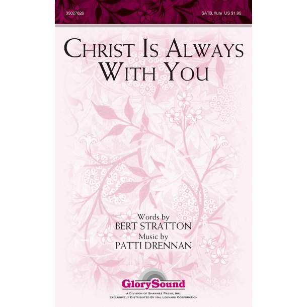 DRENNAN STRATTON CHRIST IS ALWAYS WITH YOU SATB
