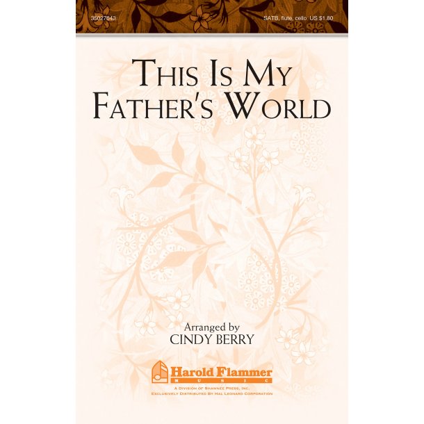 THIS IS MY FATHERS WORLD (ARR BERRY CINDY) SATB