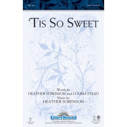 SORENSON HEATHER TIS SO SWEET SATB