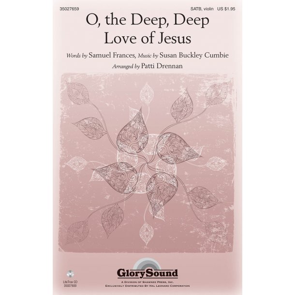 O THE DEEP, DEEP LOVE OF JESUS (ARR DRENNAN PATTI) SATB