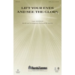 MATIN JOSEPH LIFT YOUR EYES AND SEE THE GLORY SATB