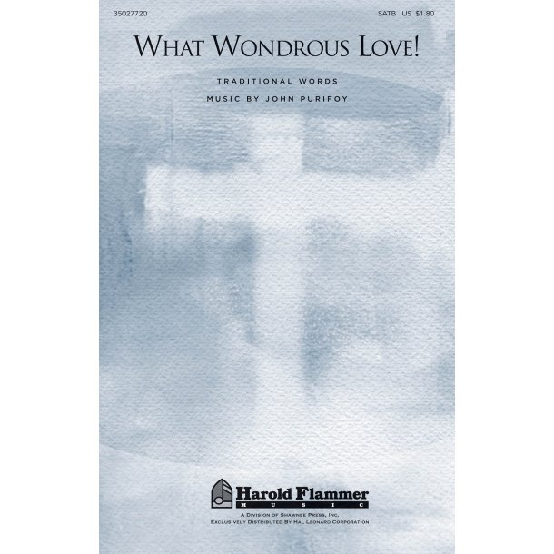 PURIFOY JOHN WHAT WONDROUS LOVE! SATB