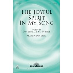 BESIG PRICE THE JOYFUL SPIRIT IN MY SONG SATB