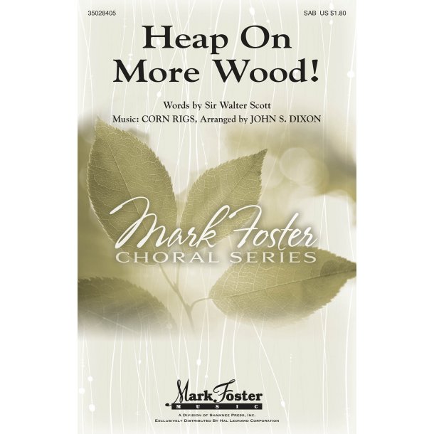 HEAP ON MORE WOOD! (ARR DIXON JOHN S) SAB CHOR
