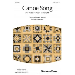 Canoe Song My Paddle's Keen And Bright (Gray Ruth Morris) 2 Part Chor