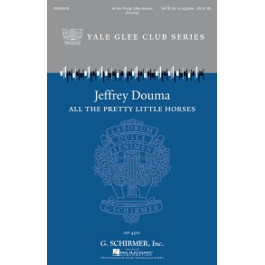 ALL THE PRETTY LITTLE HORSES (ARR DOUMA JEFFREY) YALE GLEE CLUB SATB