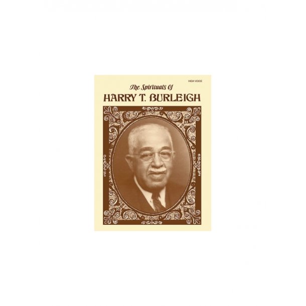 The Spirituals Of Harry T. Burleigh (High Voice)