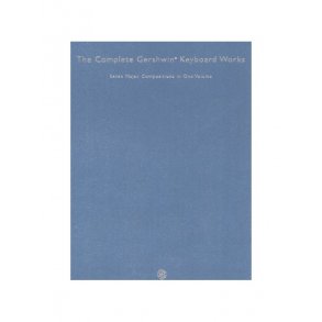 The Complete Gershwin Keyboard Works: Seven Major Compositions In One Volume