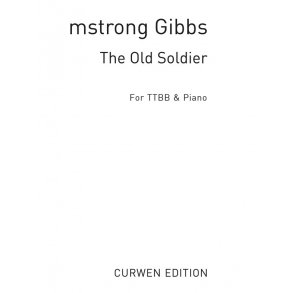 Armstrong Gibbs The Old Soldier Ttbb (Unaccompanied)