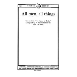 Mendelssohn All Men, All Things Satb