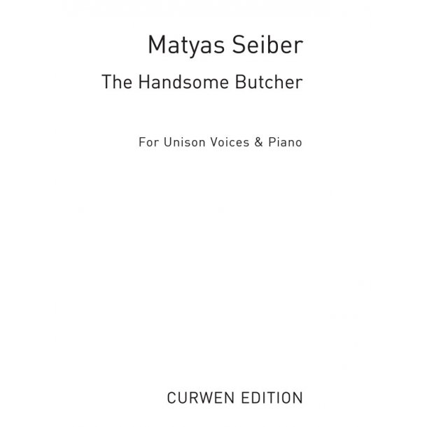 Seiber, M The Handsome Butcher Unison