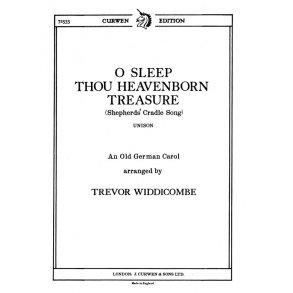 Widdicombe, T O Sleep Thou Heavenborn Treasure Unison