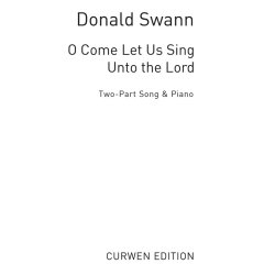Swann, D O Come Let Us Sing Unto The Lord 2pt/Piano