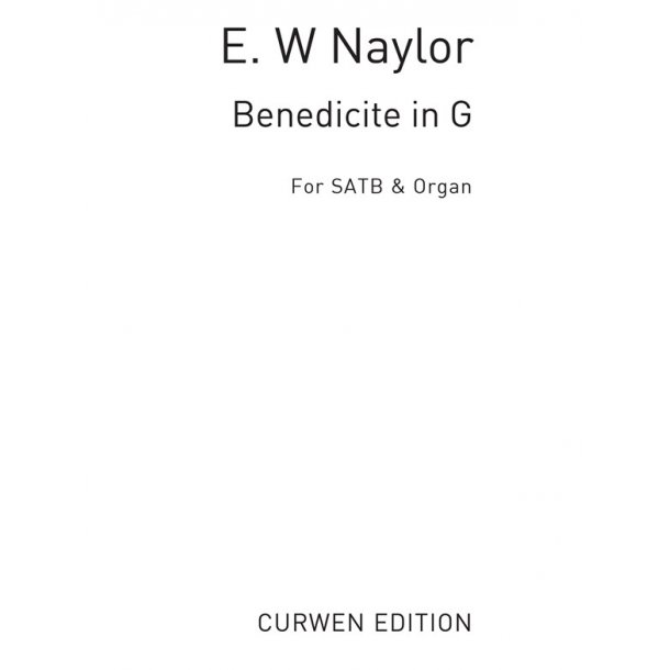 Naylor, E Benedicite In G Satb/Organ