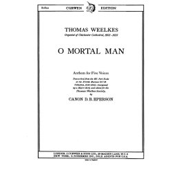 Weelkes, T O Mortal Man Saatb/Piano