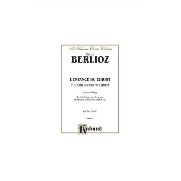 Berlioz H The Childhood Of Christ Soli/Choir/Orchestra Vocal Score