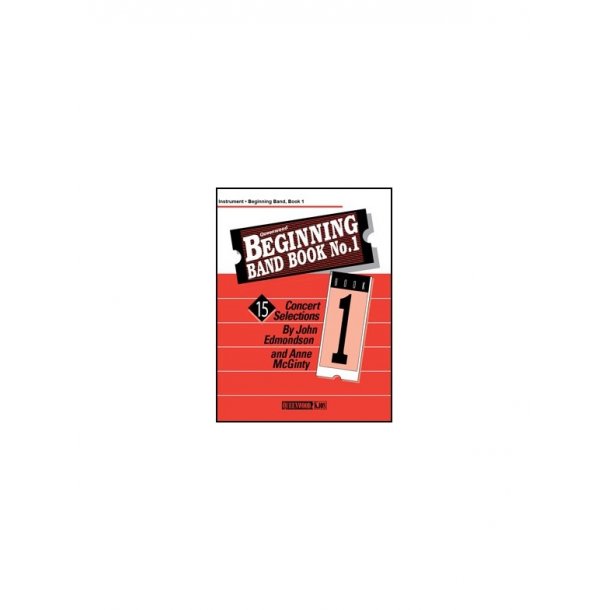 John Edmondson and Anne McGinty: Beginning Band Book #1 (1st Cornet/Trumpet)