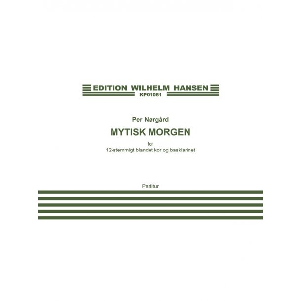 Per N&oslash;rg&aring;rd: Mytisk Morgen (Score)