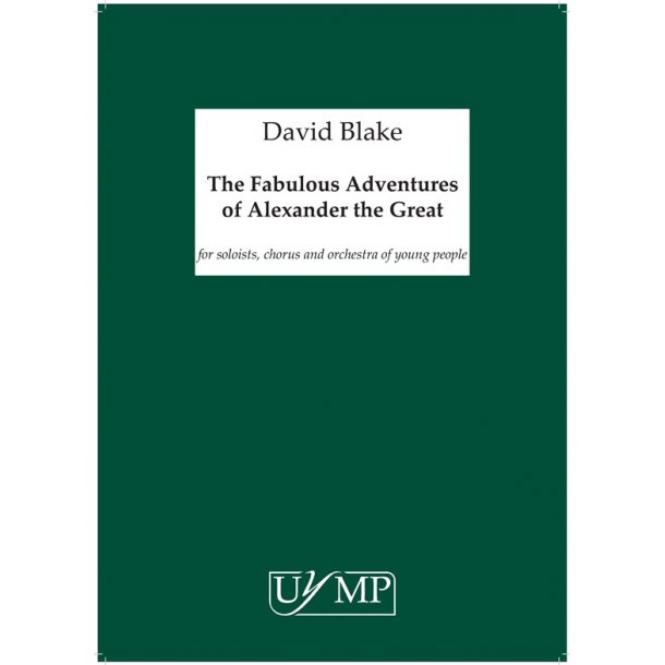 David Blake: The Fabulous Adventures of Alexander the Great