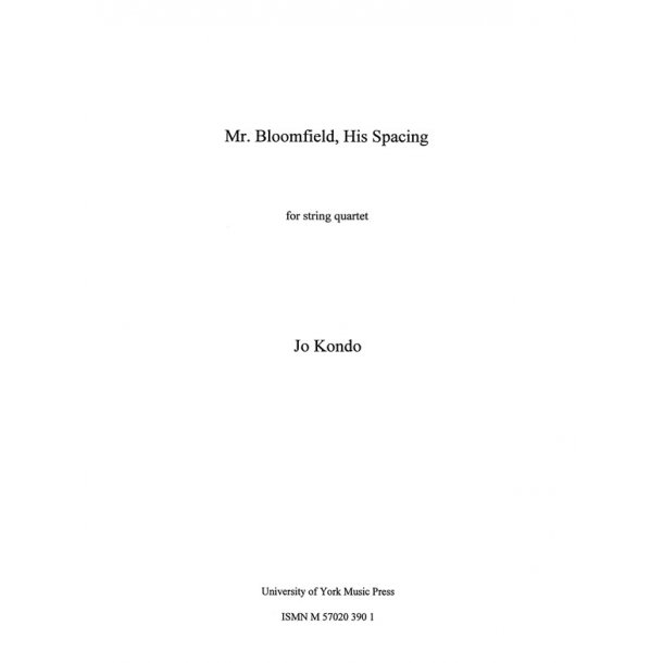 Jo Kondo: Mr. Bloomfield, His Spacing (Score)