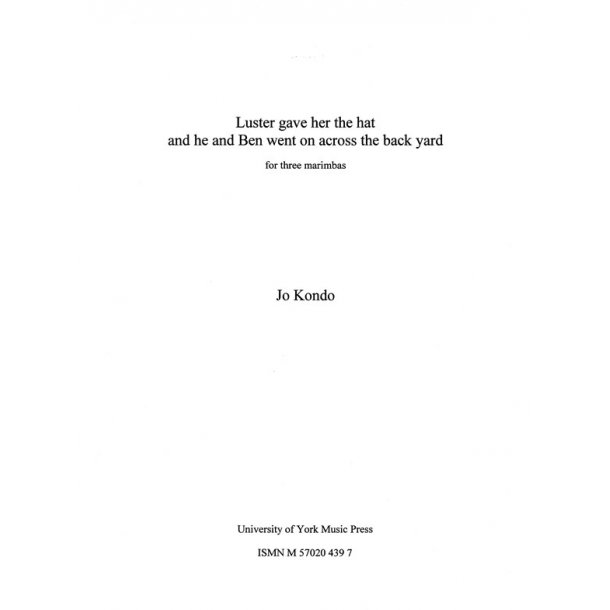 Jo Kondo: Luster Gave Her The Hat And He And Ben Went Across The Backyard
