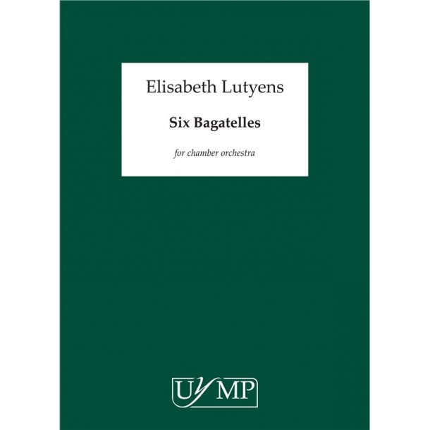 Elisabeth Lutyens: Six Bagatelles Op.113
