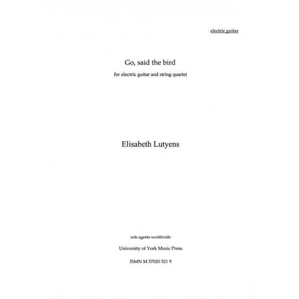 Elisabeth Lutyens: Go, Said The Bird Op.105 (Parts)