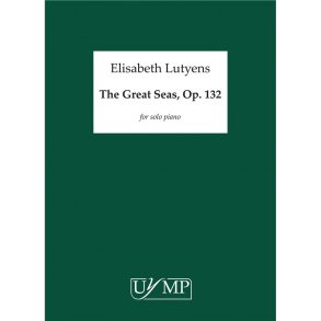 Elisabeth Lutyens: The Great Sea Op.132