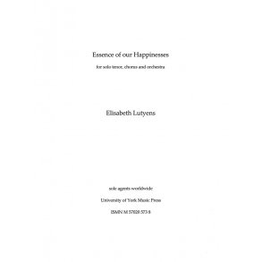 Elisabeth Lutyens: Essence Of Our Happinesses Op.69