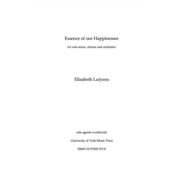 Elisabeth Lutyens: Essence Of Our Happinesses Op.69