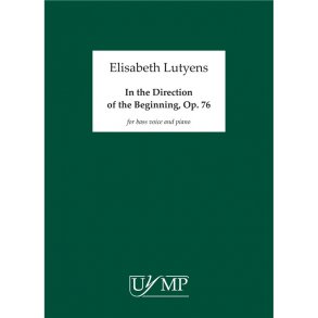 Elisabeth Lutyens: In the Direction of the Beginning Op.76
