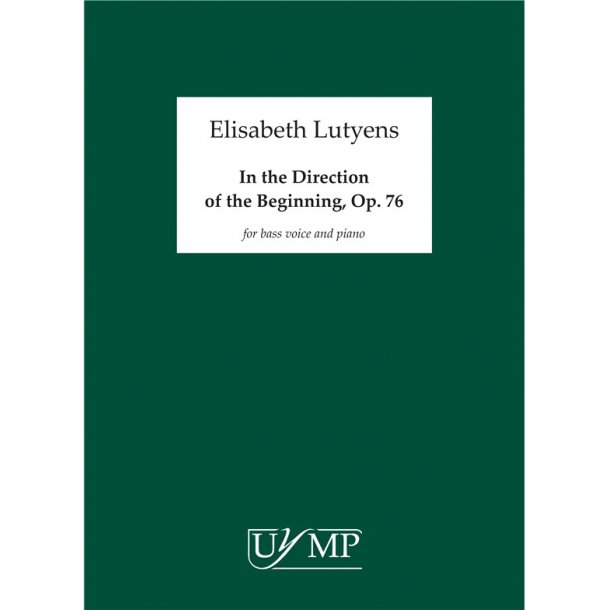Elisabeth Lutyens: In the Direction of the Beginning Op.76