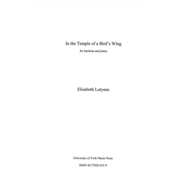 Elisabeth Lutyens: In the Temple of a Bird's Wing Op.37