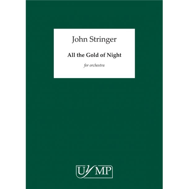John Stringer: All the Gold of Night