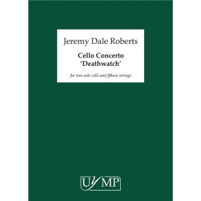 Jeremy Dale Roberts: Cello Concerto - 'Deathwatch'