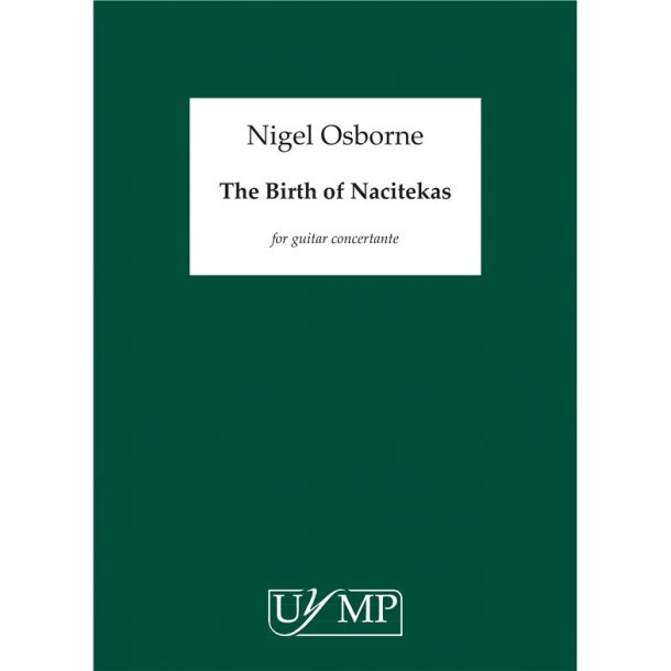 Nigel Osborne: The Birth of Nacitekas