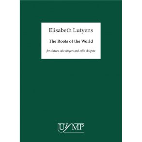 Elisabeth Lutyens: The Roots Of The World