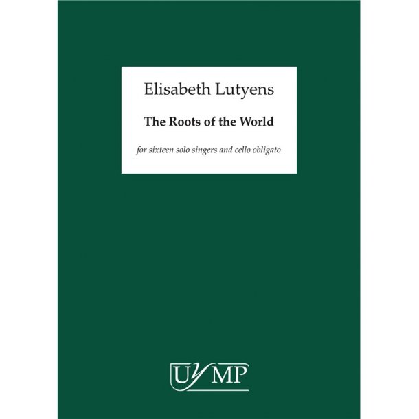 Elisabeth Lutyens: The Roots Of The World