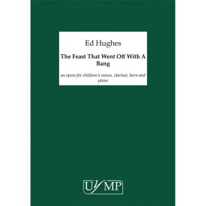 Ed Hughes: The Feast That Went Off With A Bang