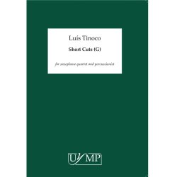 Luis Tinoco: Short Cuts (g) For Saxophone Quartet And Percussion