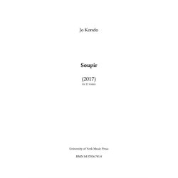 Jo Kondo: Soupir (2017) For 11 Voices