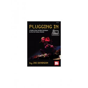Joe Deninzon: Plugging In - A Guide To Gear And New Techniques For The 21st Century Violinist